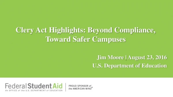 Clery Act Highlights: Beyond Compliance,  Toward Safer Campuses