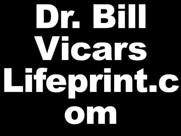 Dr. Bill Vicars  Lifeprint