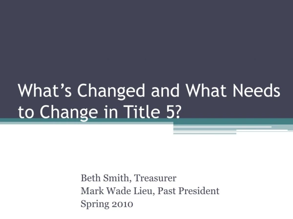 What’s Changed and What Needs to Change in Title 5?