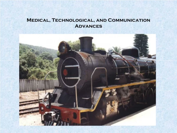 Medical, Technological, and Communication Advances