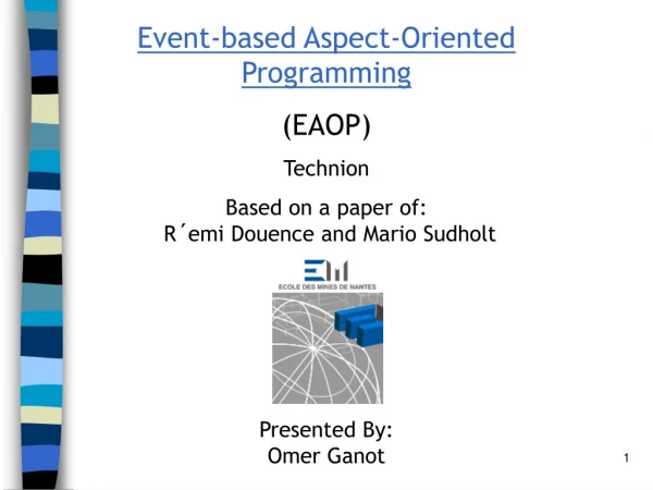 Event-based Aspect-Oriented Programming (EAOP) Technion