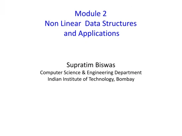 Module 2  Non Linear  Data Structures  and Applications