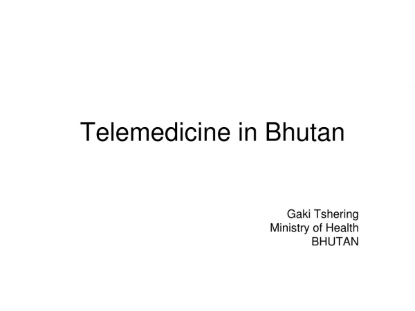 Telemedicine in Bhutan