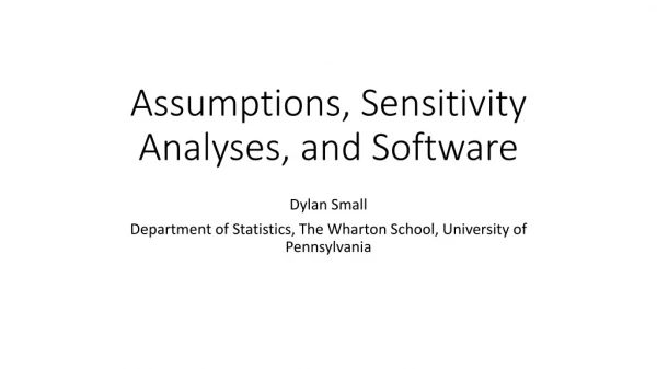 Assumptions, Sensitivity Analyses, and Software