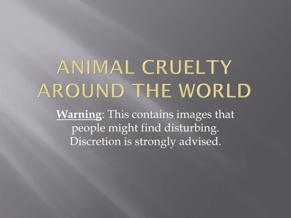 Animal Cruelty Around The World