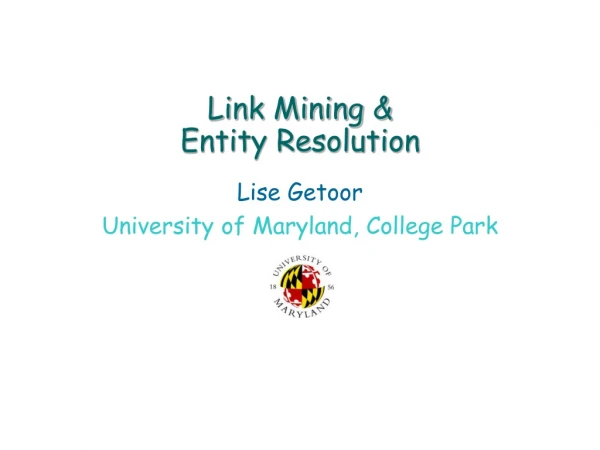 Link Mining &amp; Entity Resolution
