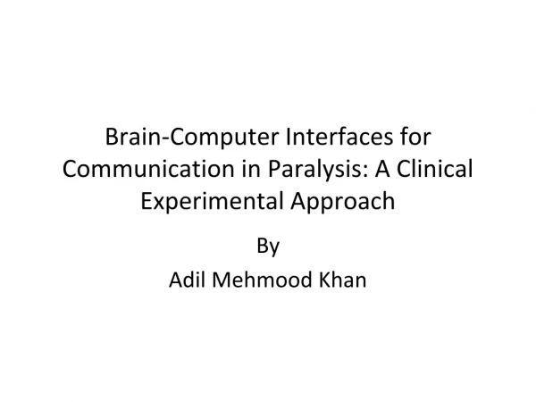Brain-Computer Interfaces for Communication in Paralysis: A Clinical Experimental Approach