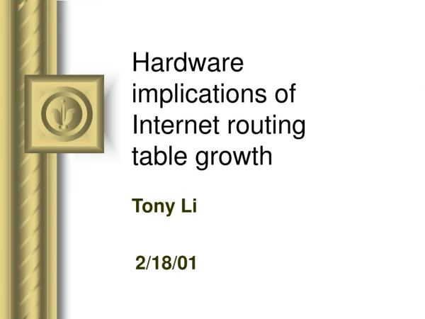 Hardware implications of Internet routing table growth