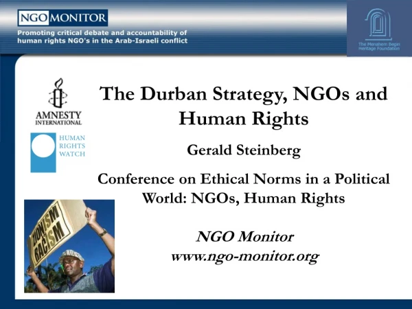 The Durban Strategy, NGOs and Human Rights Gerald Steinberg