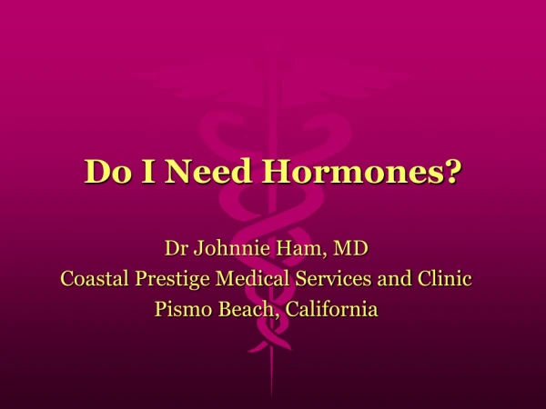 Do I Need Hormones?