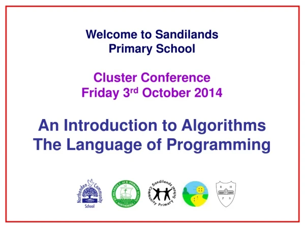 Welcome to Sandilands Primary School Cluster Conference Friday 3 rd  October 2014