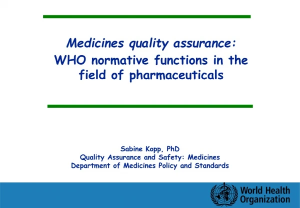 Medicines quality assurance: WHO normative functions in the field of pharmaceuticals