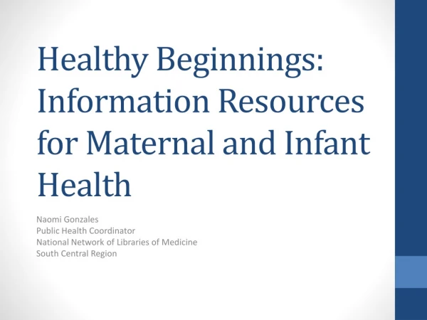 Healthy Beginnings: Information Resources for Maternal and Infant Health
