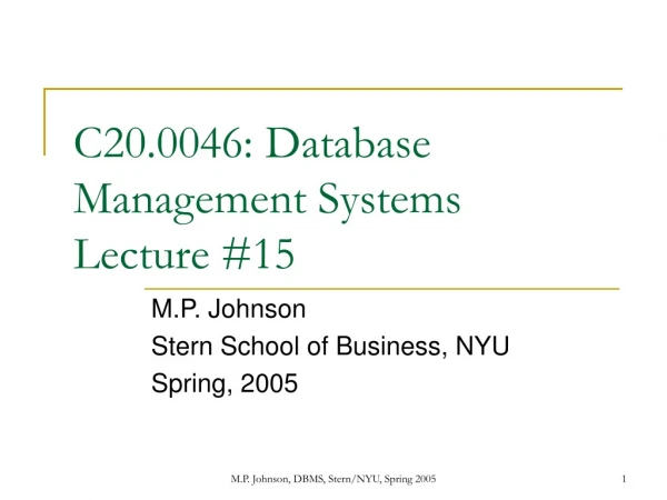 C20.0046: Database Management Systems Lecture #15