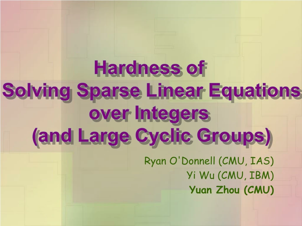 ryan o donnell cmu ias yi wu cmu ibm yuan zhou cmu