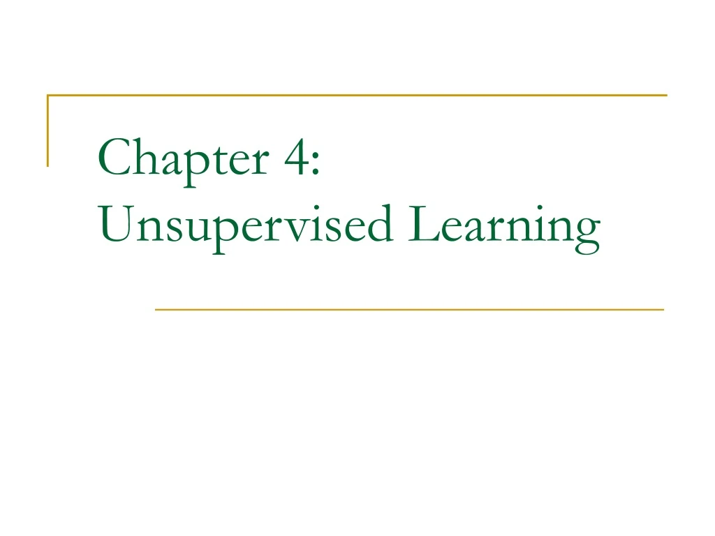 chapter 4 unsupervised learning