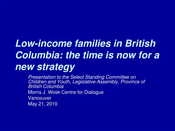 Low-income families in British Columbia: the time is now for a new strategy