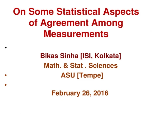 On Some Statistical Aspects of Agreement Among Measurements