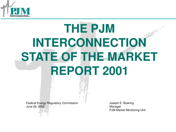 THE PJM INTERCONNECTION STATE OF THE MARKET REPORT 2001