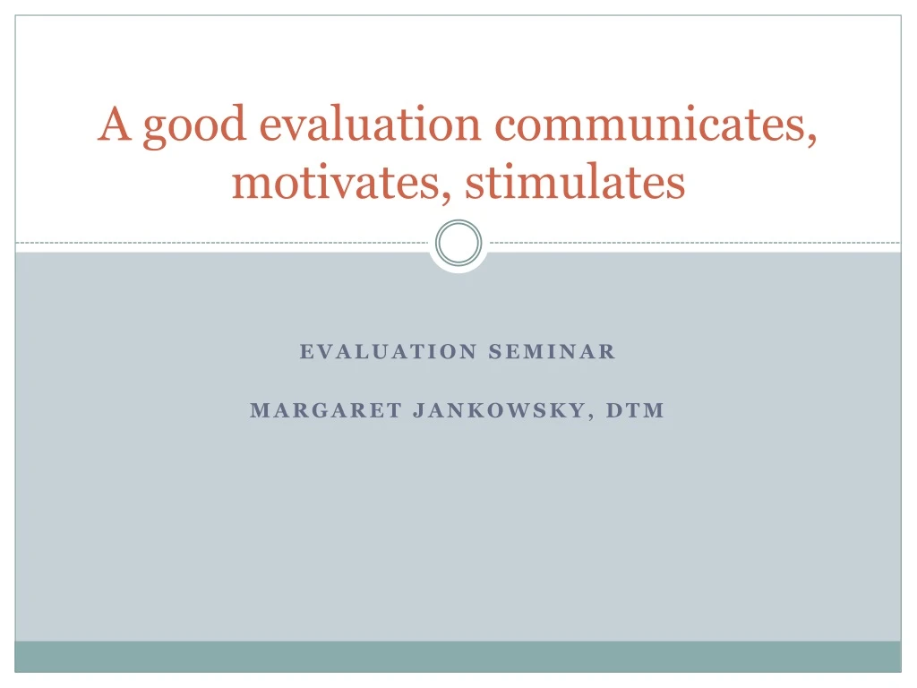 a good evaluation communicates motivates stimulates