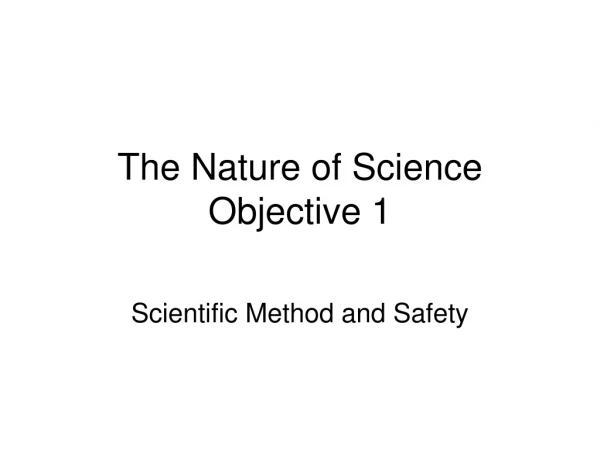 The Nature of Science  Objective 1