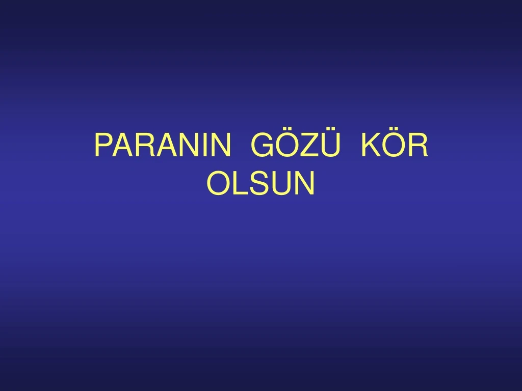 paranin g z k r olsun