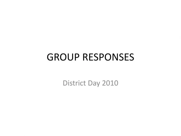GROUP RESPONSES