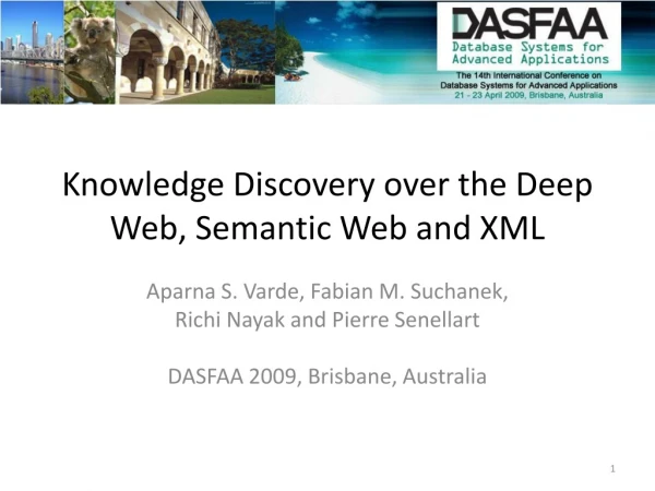 Knowledge Discovery over the Deep Web, Semantic Web and XML