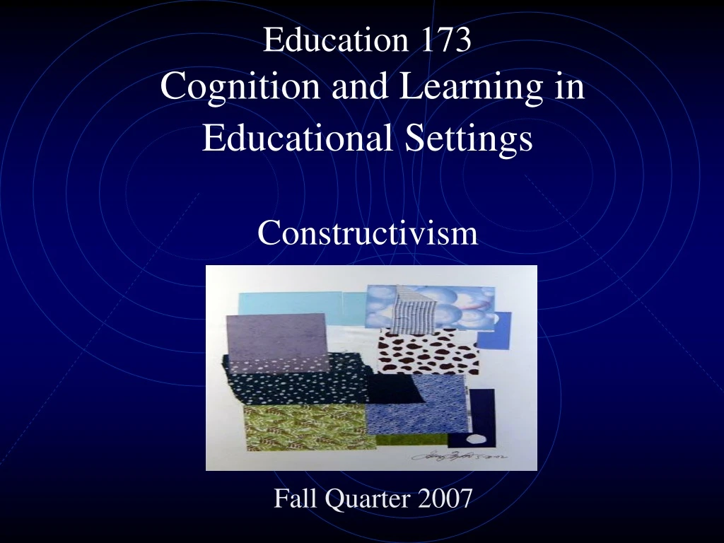 education 173 cognition and learning in educational settings constructivism