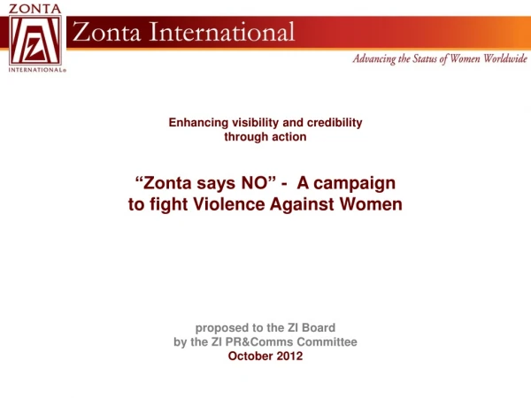 Goals: To engage all parts of the Zonta world starting November 2012
