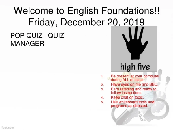 Welcome to English Foundations!! Friday, December 20, 2019