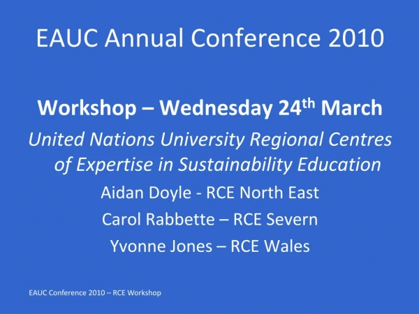 EAUC Annual Conference 2010 Workshop – Wednesday 24 th  March