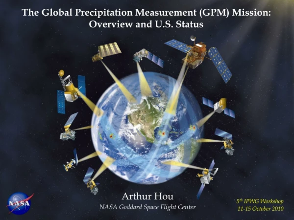 The Global Precipitation Measurement (GPM) Mission: Overview and U.S. Status
