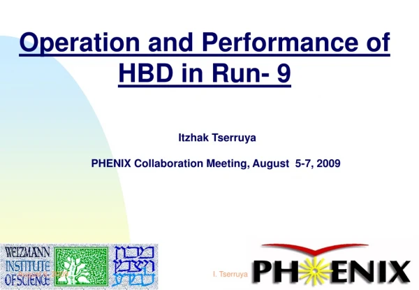 Operation and Performance of HBD in Run- 9