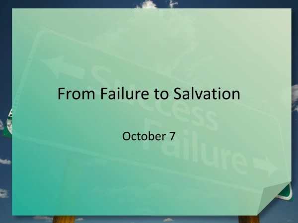 From Failure to Salvation