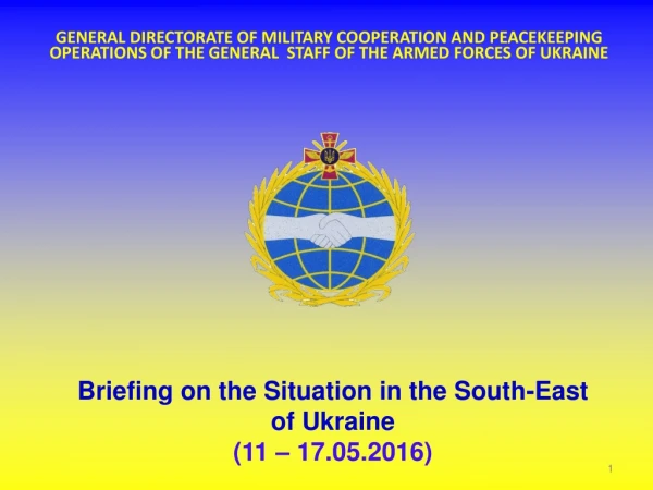 Briefing on the Situation in the South-East  of Ukraine (11 – 17.05.2016)
