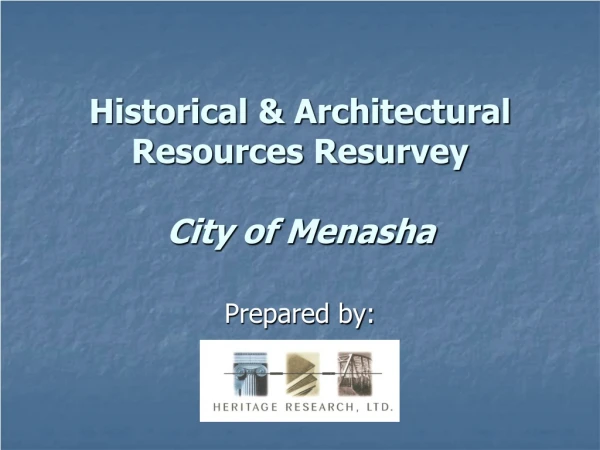 Historical &amp; Architectural Resources Resurvey City of Menasha