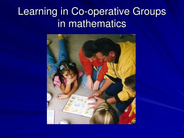 Learning in Co-operative Groups  in mathematics