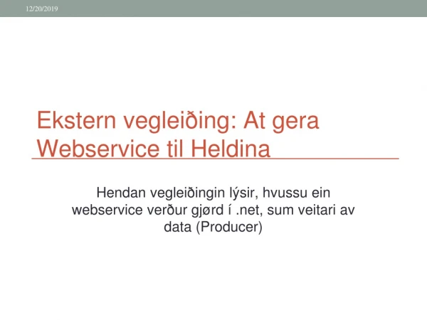 Ekstern vegleiðing: At gera Webservice til Heldina