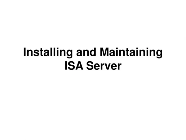 Installing and Maintaining ISA Server
