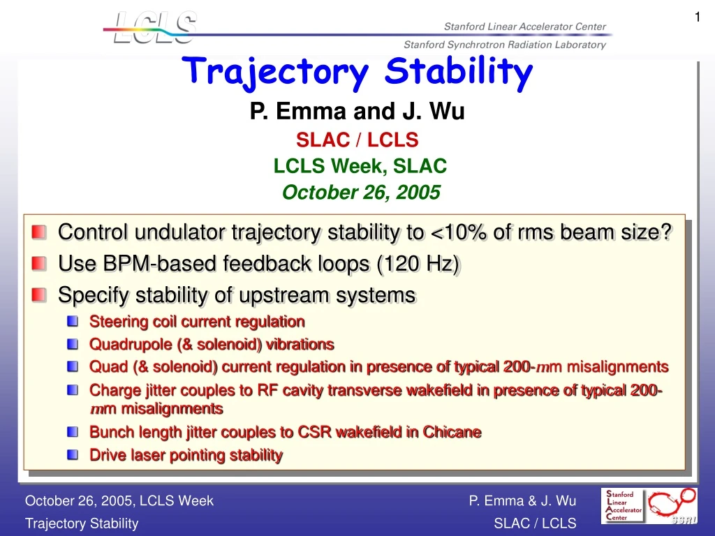 trajectory stability p emma and j wu slac lcls lcls week slac october 26 2005