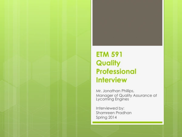 ETM 591 Quality Professional Interview