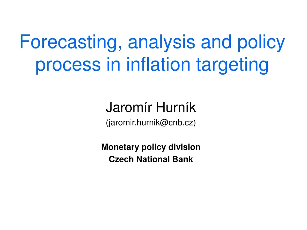 forecasting analysis and policy process in inflation targeting