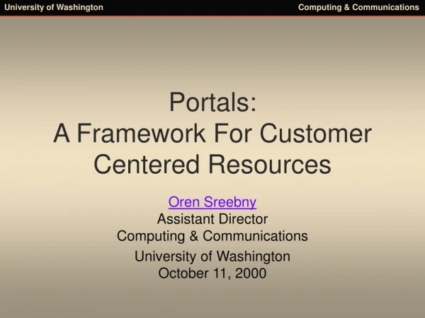 Portals: A Framework For Customer Centered Resources
