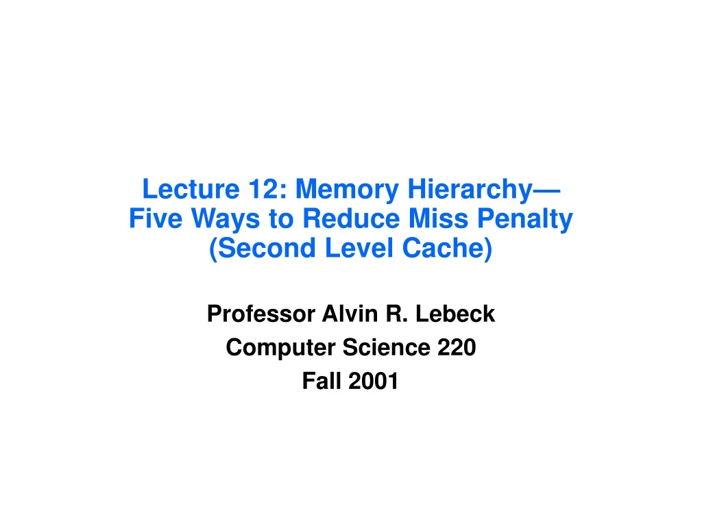 lecture 12 memory hierarchy five ways to reduce miss penalty second level cache
