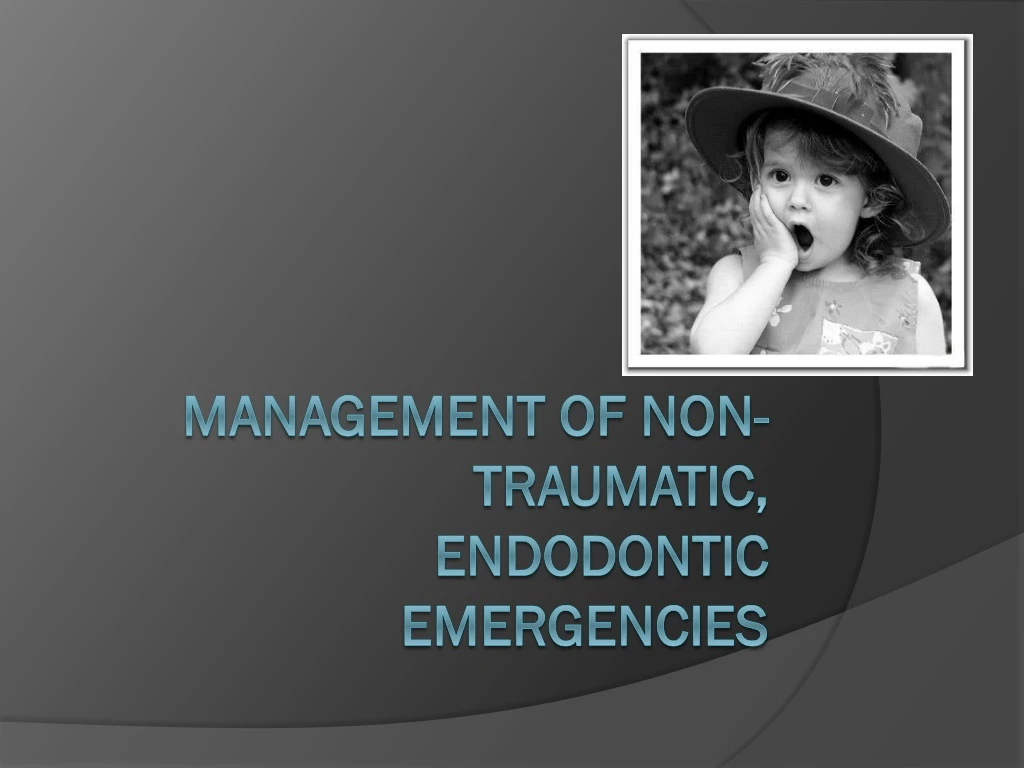 management of non traumatic endodontic emergencies