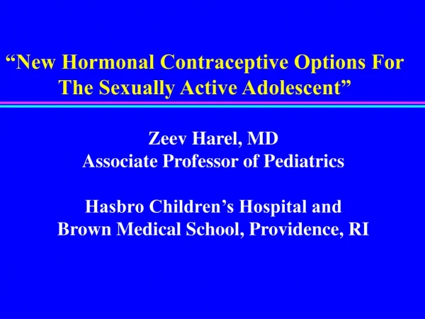 Zeev Harel, MD Associate Professor of Pediatrics Hasbro Children’s Hospital and