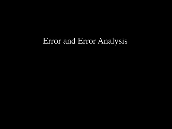 Error and Error Analysis