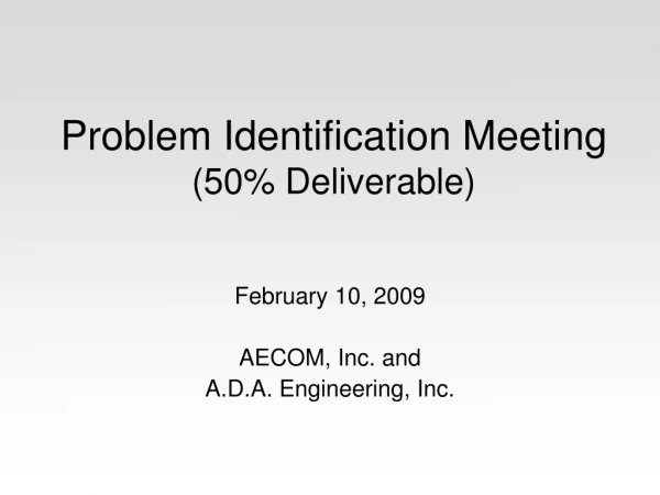 Problem Identification Meeting  (50% Deliverable)