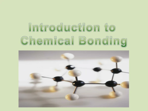Introduction to  Chemical Bonding
